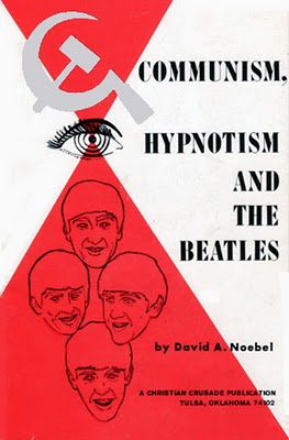Communism, Hypnotism, and the Beatles, by David Noebel